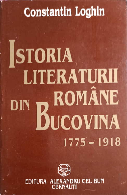 Istoria Literaturii Romane Din Bucovina 1775-1918