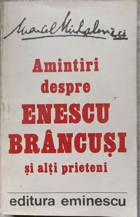 Amintiri Despre Enescu, Brancusi Si Alti Prieteni