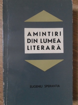 Vezi detalii pentru Amintiri Din Lumea Literara