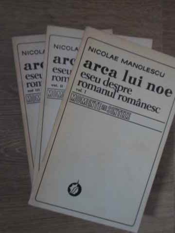 Arca Lui Noe. Eseu Despre Romanul Romanesc Vol.1-3