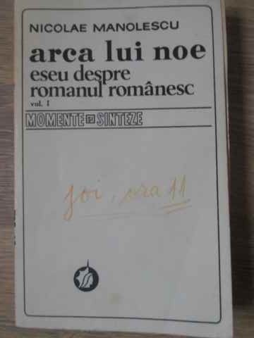 Vezi detalii pentru Arca Lui Noe. Eseu Despre Romanul Romanesc Vol.1