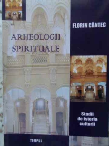 Arheologii Spirituale. Studii De Istoria Culturii