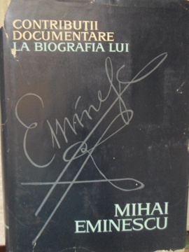 Vezi detalii pentru Contributii Documentare La Biografia Lui Mihai Eminescu