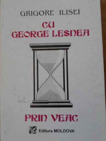 Vezi detalii pentru Cu George Lesnea Prin Veac