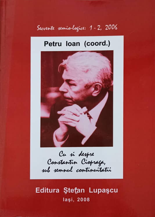 Cu Si Despre Constantin Ciopraga, Sub Semnul Continuitatii