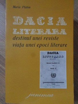 Dacia Literara. Destinul Unei Reviste, Viata Unei Epoci Literare