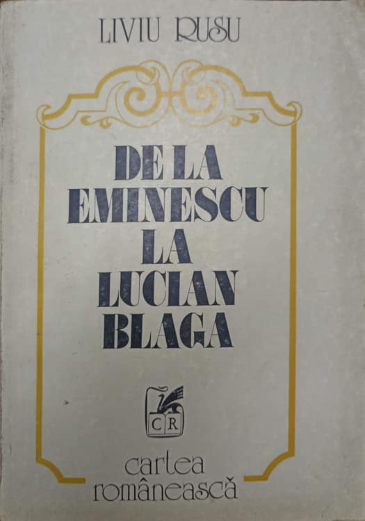 De La Eminescu La Lucian Blaga Si Alte Studii Literare Si Estetice