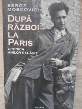 Dupa Razboi La Paris. Cronica Anilor Regasiti