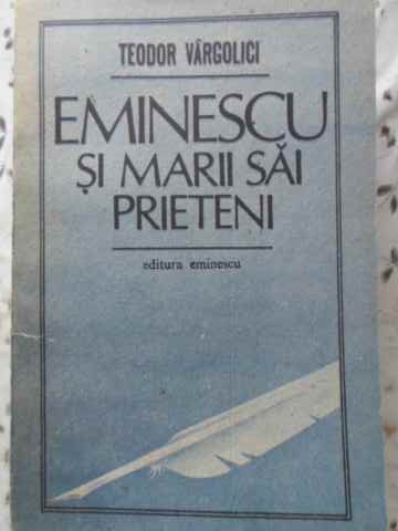 Eminescu Si Marii Sai Prieteni