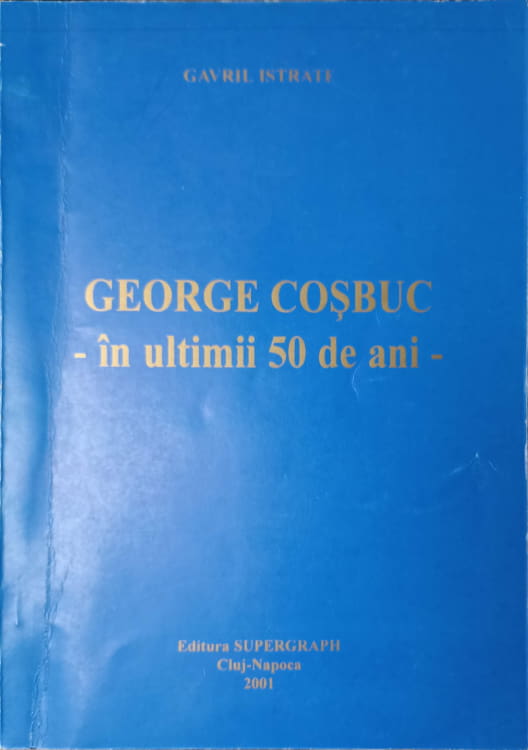 George Cosbuc In Ultimii 50 De Ani