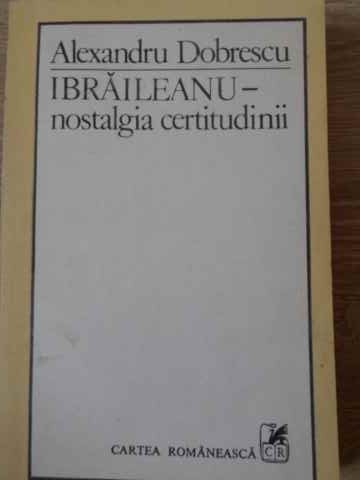 Vezi detalii pentru Ibraileanu - Nostalgia Certitudinii