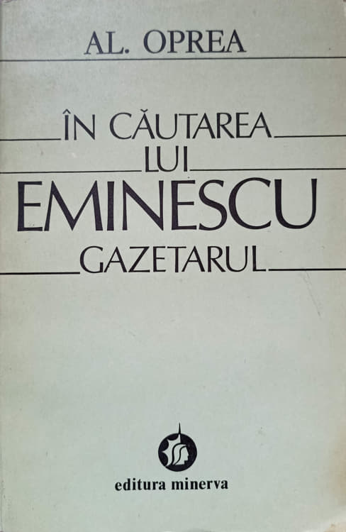 In Cautarea Lui Eminescu Gazetarul