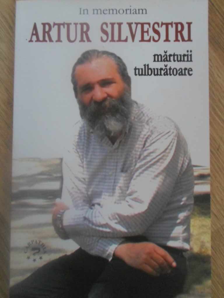 In Memoriam Artur Silvestri. Marturii Tulburatoare