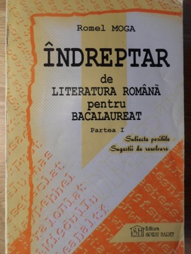 Indreptar De Literatura Romana Pentru Bacalaureat Partea I Subiecte Posibile Sugestii De Rezolvare