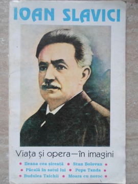 Ioan Slavici Viata Si Opera In Imagini