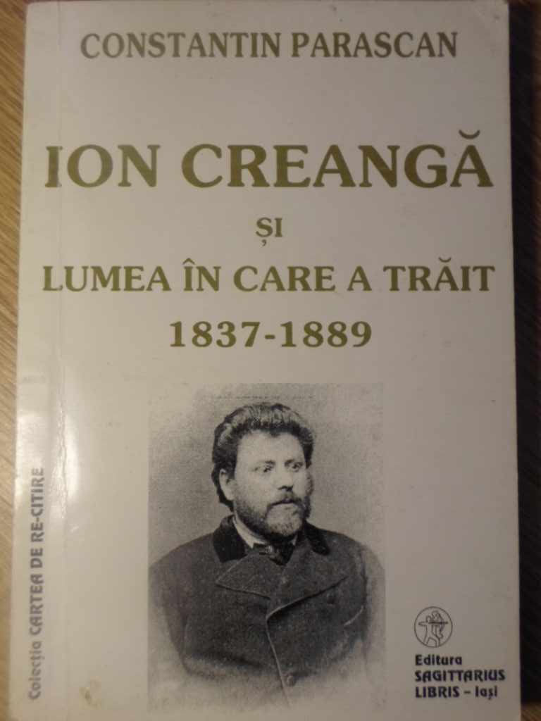 Ion Creanga Si Lumea In Care A Trait 1837-1889