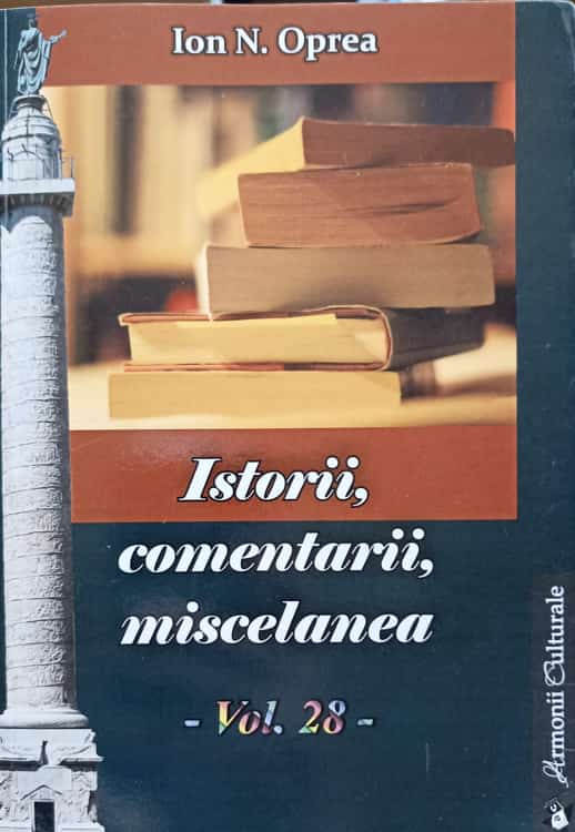 Vezi detalii pentru Istorii, Comentarii, Miscelanea. Antologie Vol.28