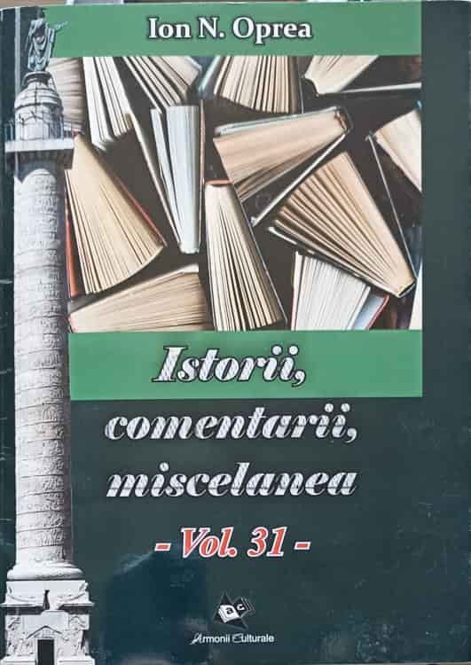 Vezi detalii pentru Istorii, Comentarii, Miscelanea. Antologie Vol.31