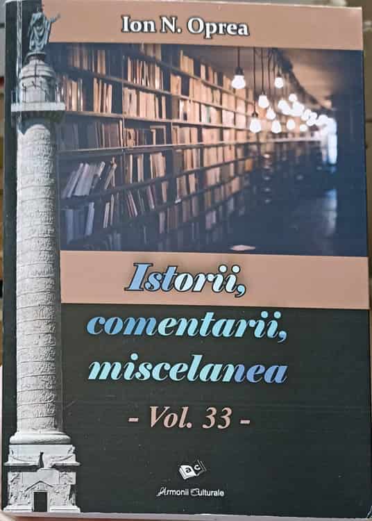 Istorii, Comentarii, Miscelanea. Antologie. Vol.33