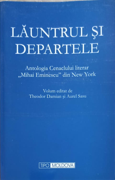 Launtrul Si Departele. Antologia Cenaclului Literar 