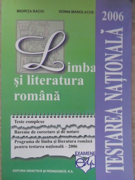 Vezi detalii pentru Limba Si Literatura Romana. Testarea Nationala 2006