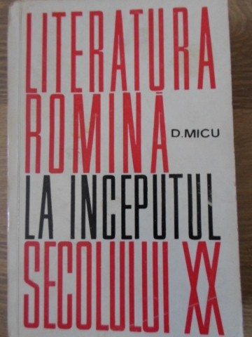 Vezi detalii pentru Literatura Romana La Inceputul Secolului Xx