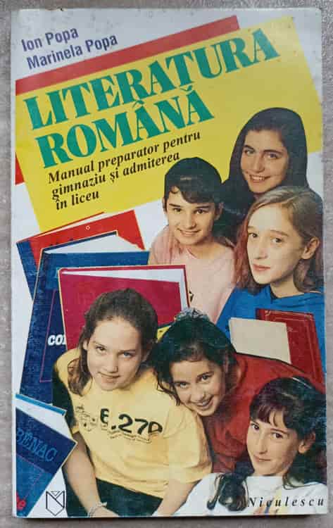 Literatura Romana. Manual Preparator Pentru Gimnaziu Si Admiterea In Liceu