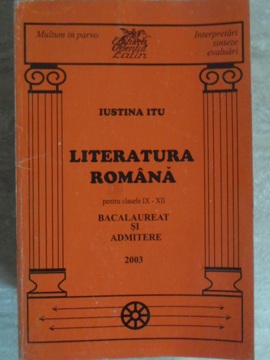 Literatura Romana Pentru Clasele Ix-xii. Bacalaureat Si Admitere