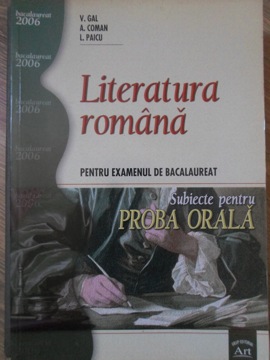 Literatura Romana Pentru Examenul De Bacalaureat. Subiecte Pentru Proba Orala