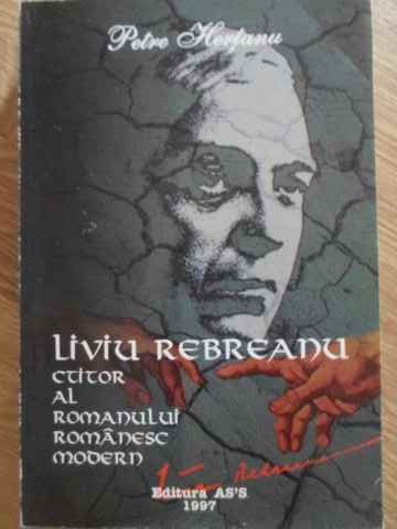 Liviu rebreanu ctitor al romanului romanesc modern