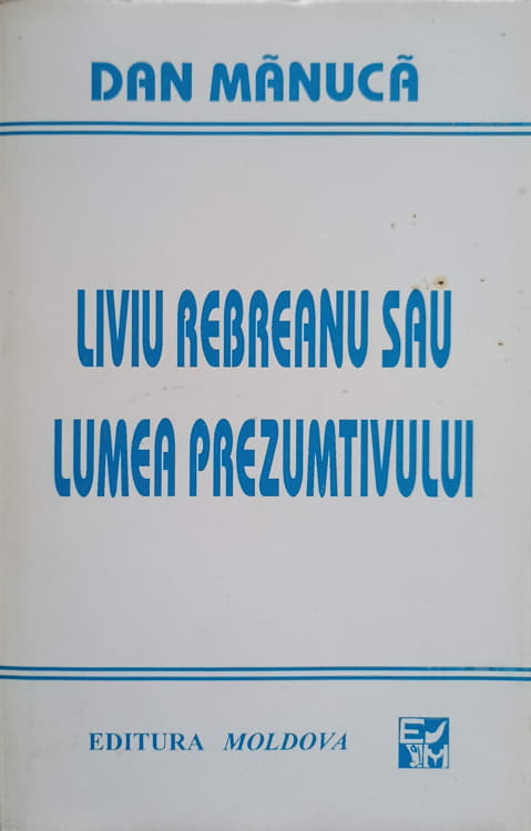 Liviu Rebreanu Sau Lumea Prezumtivului