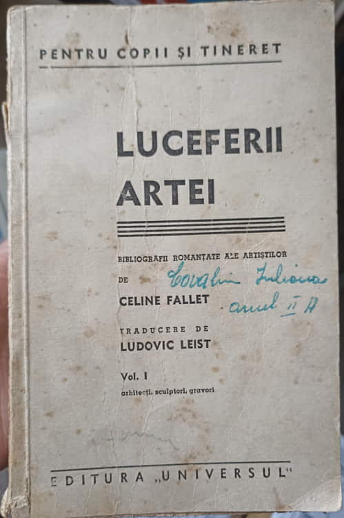 Luceferii Artei. Biografii Romantate Ale Artistilor Vol.1 Arhitecti, Sculptori, Gravori