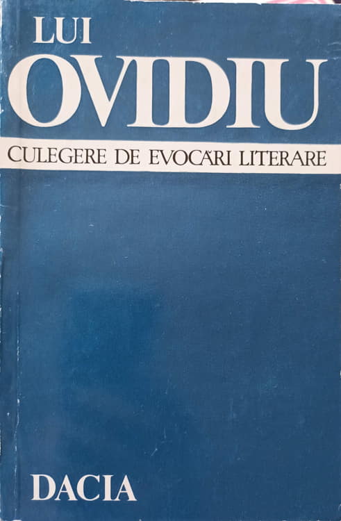 Vezi detalii pentru Lui Ovidiu. Celegere De Evocari Literare