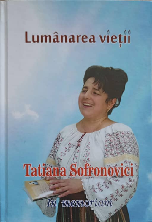 Lumanarea Vietii. Tatiana Sofronovici In Memoriam