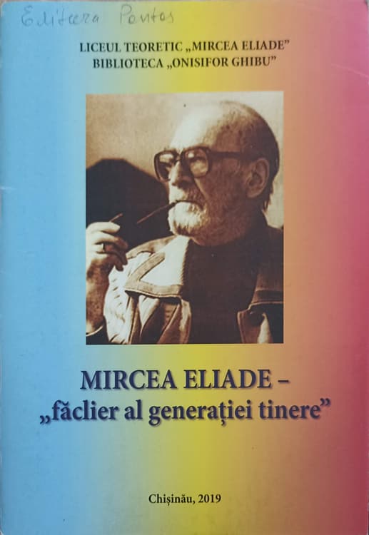 Mircea Eliade - Faclier Al Generatiei Tinere