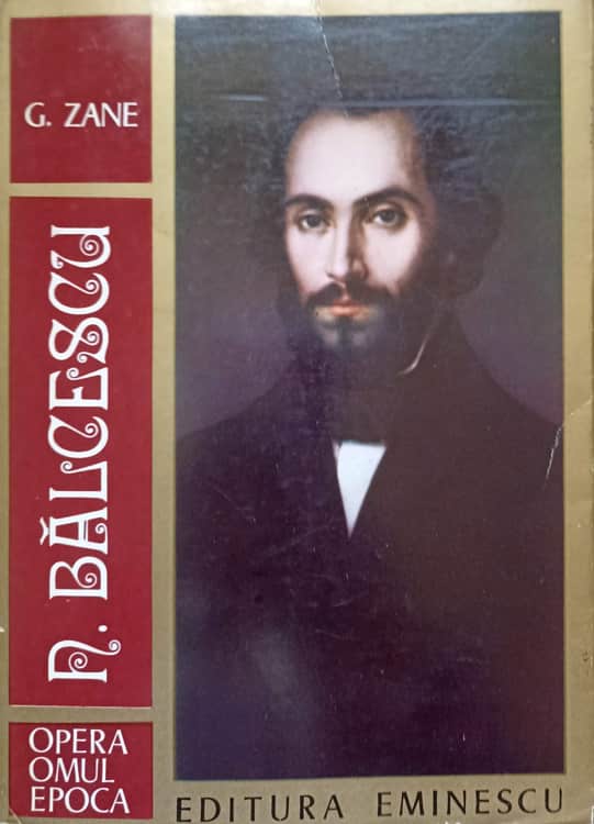 N. Balcescu. Opera, Omul, Epoca