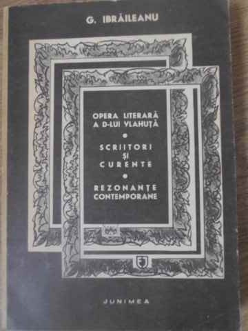 Opera Literara A Domnului Vlahuta. Scriitori Si Curente. Rezonante Contemporane Vol.2