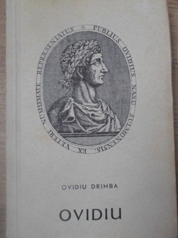 Vezi detalii pentru Ovidiu, Poetul Romei Si Al Tomisului