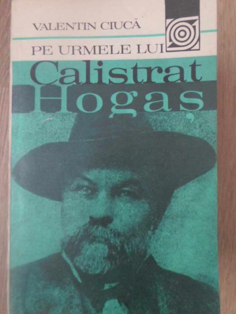 Vezi detalii pentru Pe Urmele Lui Calistrat Hogas