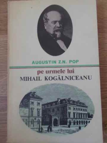 Pe Urmele Lui Mihail Kogalniceanu