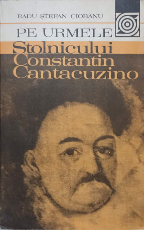 Vezi detalii pentru Pe Urmele Stolnicului Constantin Cantacuzino