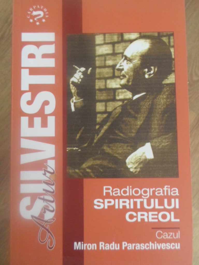 Radiografia Spiritului Creol. Cazul Miron Radu Paraschivescu