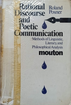 Vezi detalii pentru Rational Discourse And Poetic Communication. Methods Of Linguistic, Literary And Philosophical Analysis