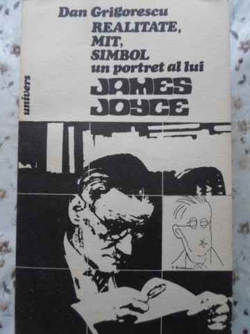 Vezi detalii pentru Realitate, Mit, Simbol. Un Portret Al Lui James Joyce