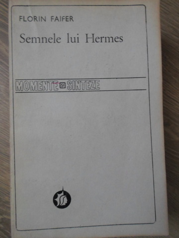 Vezi detalii pentru Semnele Lui Hermes (memorialistica De Calatorie Pana La 1900 Intre Real Si Imaginar)