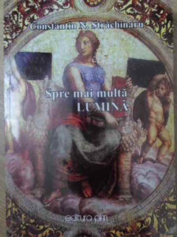 Spre Mai Multa Lumina. Eseuri Critice