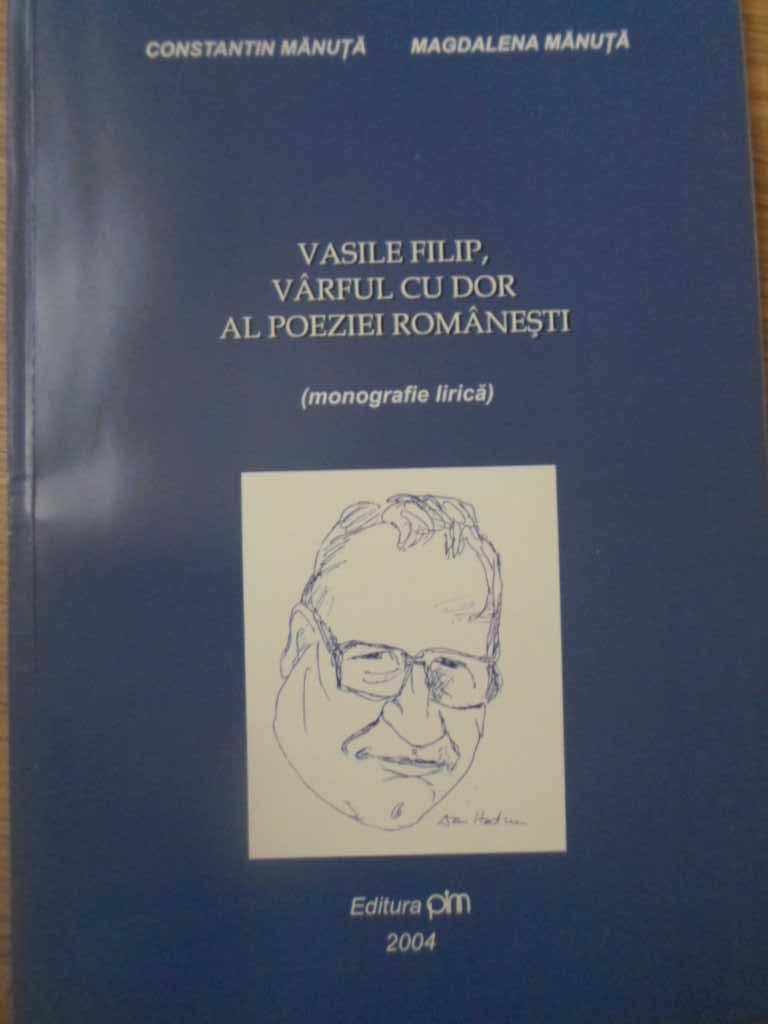 Vasile Filip, Varful Cu Dor Al Poeziei Romanesti (monografie Lirica)