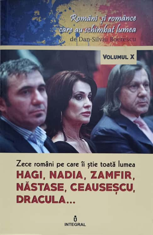 Zece Romani Pe Care Ii Stie Toata Lumea Hagi, Nadia, Zamfir, Nastase, Ceausescu, Dracula...