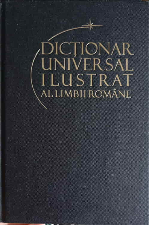 Vezi detalii pentru Dictionar Universal Ilustrat Al Limbii Romane Vol.3 Clopotel-doinitor