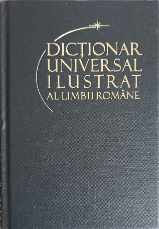 Vezi detalii pentru Dictionar Universal Ilustrat Al Limbii Romane Vol.4 Doinita-gofrare